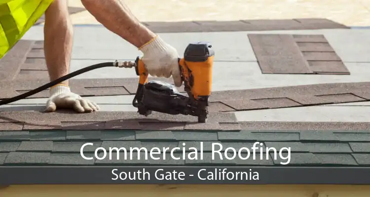 Commercial Roofing South Gate - California