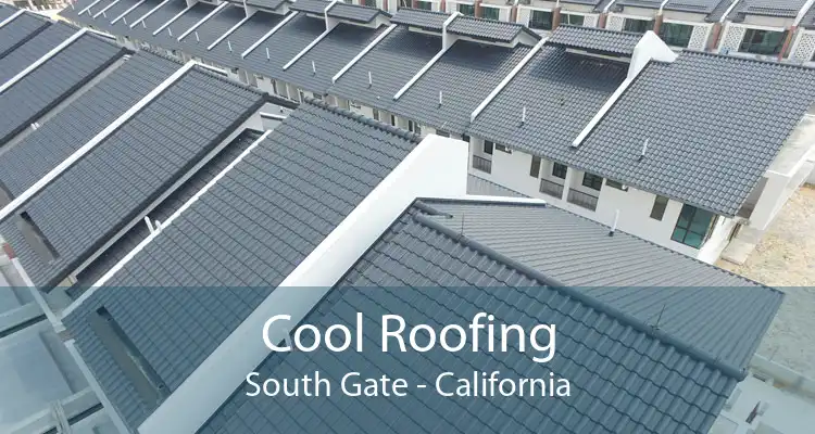 Cool Roofing South Gate - California