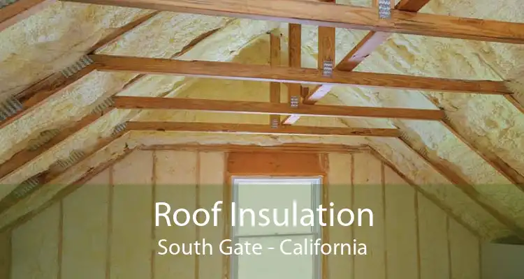 Roof Insulation South Gate - California