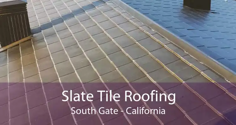 Slate Tile Roofing South Gate - California