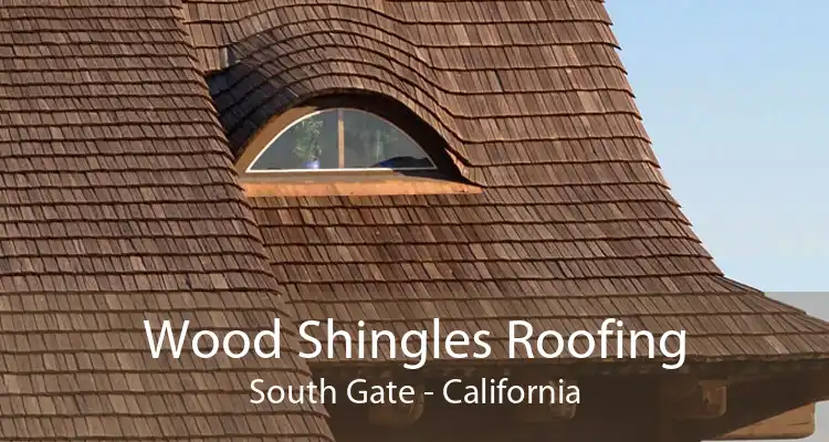 Wood Shingles Roofing South Gate - California